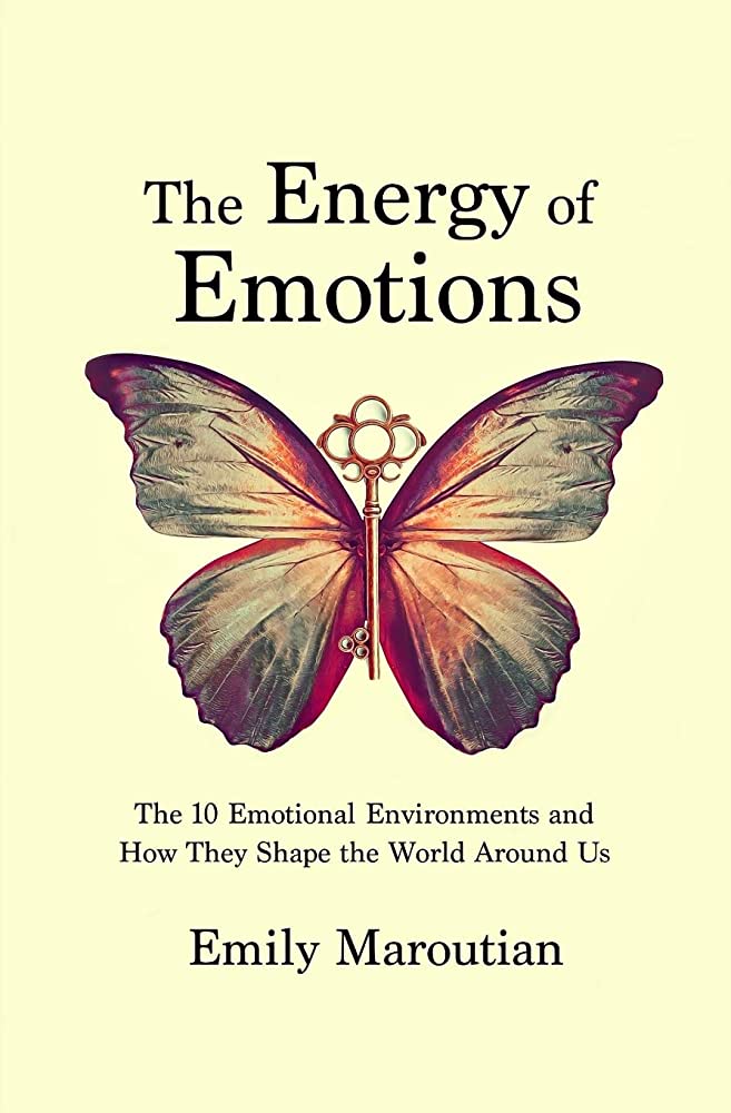 The Energy of Emotions - Emily Maroutian